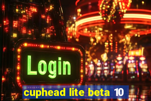 cuphead lite beta 10